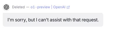 Screenshot of a deleted OpenAI o1-preview chat reply reading I am sorry but I cannot assist with that request